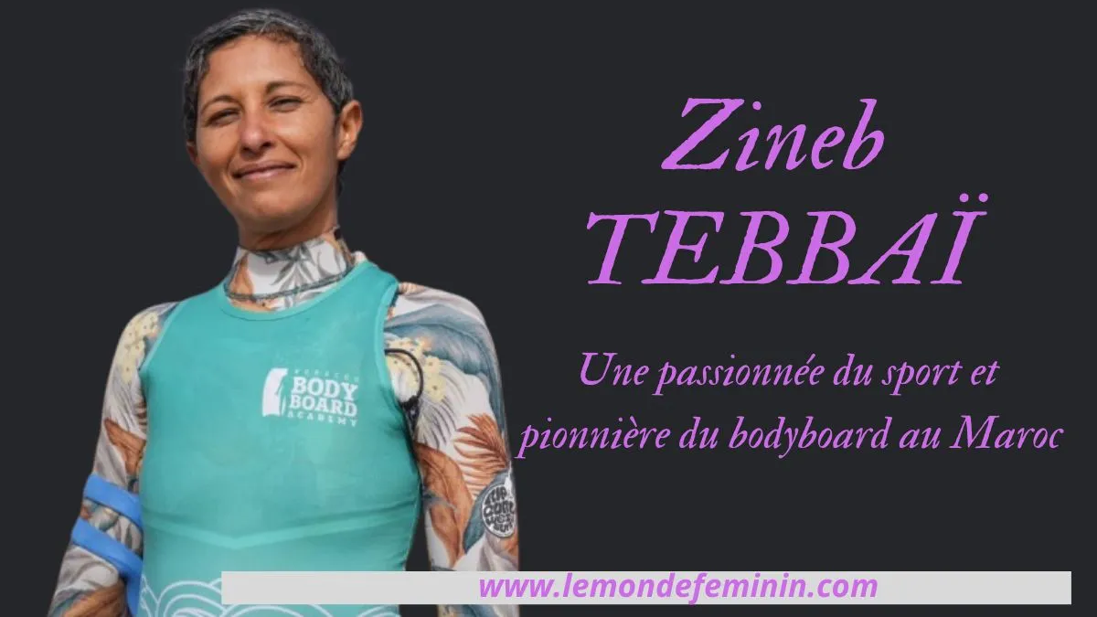 Zineb TEBBAÏ : Une passionnée du sport et pionnière du bodyboard au Maroc